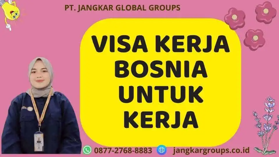 Visa Kerja Bosnia Untuk Kerja