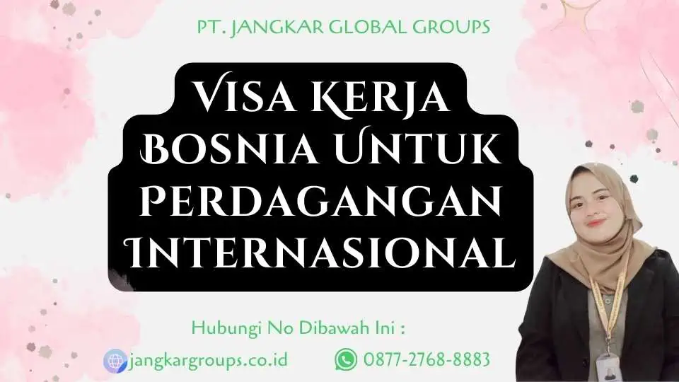 Visa Kerja Bosnia Untuk Perdagangan Internasional