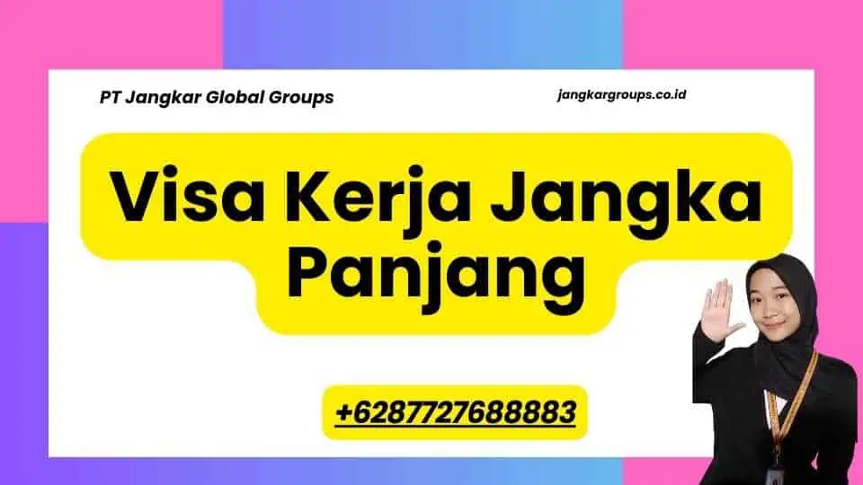 Visa Kerja Jangka Panjang