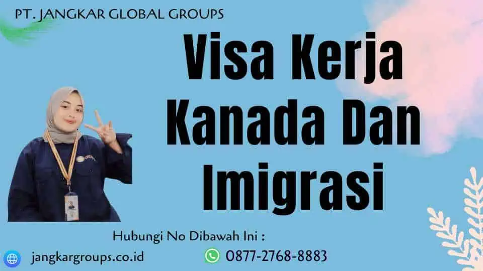 Visa Kerja Kanada Dan Imigrasi