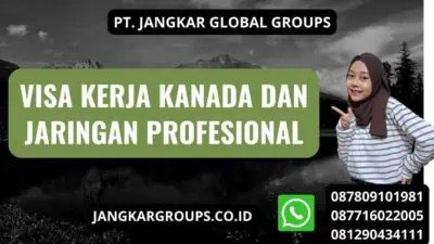 Visa Kerja Kanada Dan Jaringan Profesional