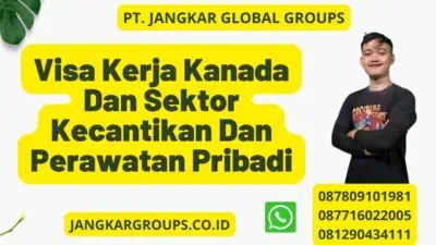 Visa Kerja Kanada Dan Sektor Kecantikan Dan Perawatan Pribadi