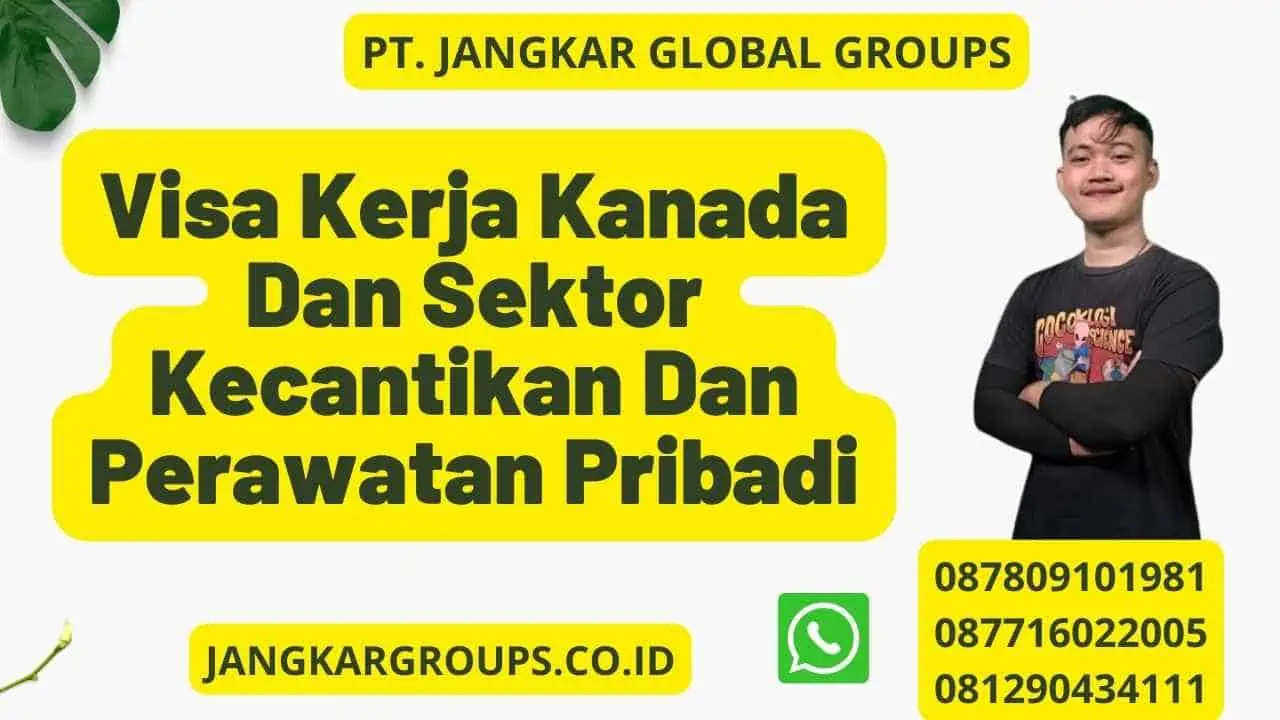 Visa Kerja Kanada Dan Sektor Kecantikan Dan Perawatan Pribadi