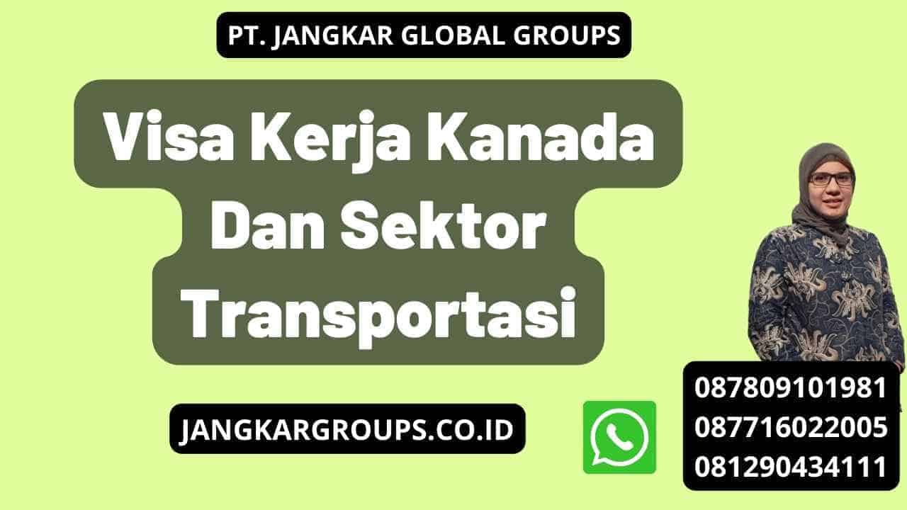 Visa Kerja Kanada Dan Sektor Transportasi