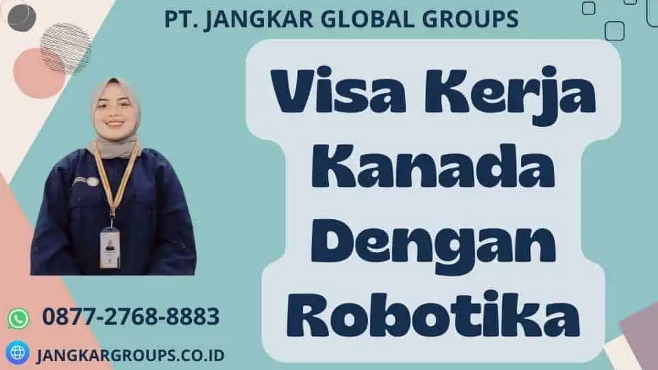 Visa Kerja Kanada Dengan Robotika