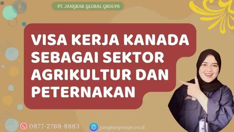 Visa Kerja Kanada Sebagai Sektor Agrikultur Dan Peternakan