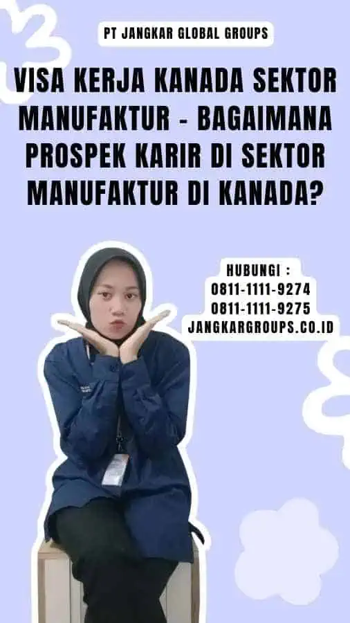 Visa Kerja Kanada Sektor Manufaktur - Bagaimana Prospek Karir di Sektor Manufaktur di Kanada