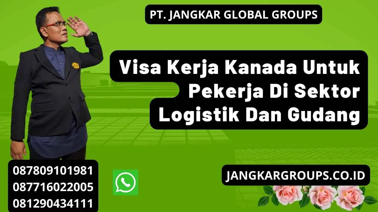 Visa Kerja Kanada Untuk Pekerja Di Sektor Logistik Dan Gudang