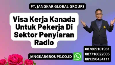 Visa Kerja Kanada Untuk Pekerja Di Sektor Penyiaran Radio