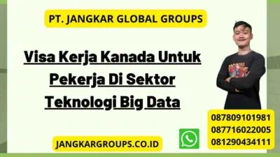 Visa Kerja Kanada Untuk Pekerja Di Sektor Teknologi Big Data