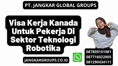 Visa Kerja Kanada Untuk Pekerja Di Sektor Teknologi Robotika