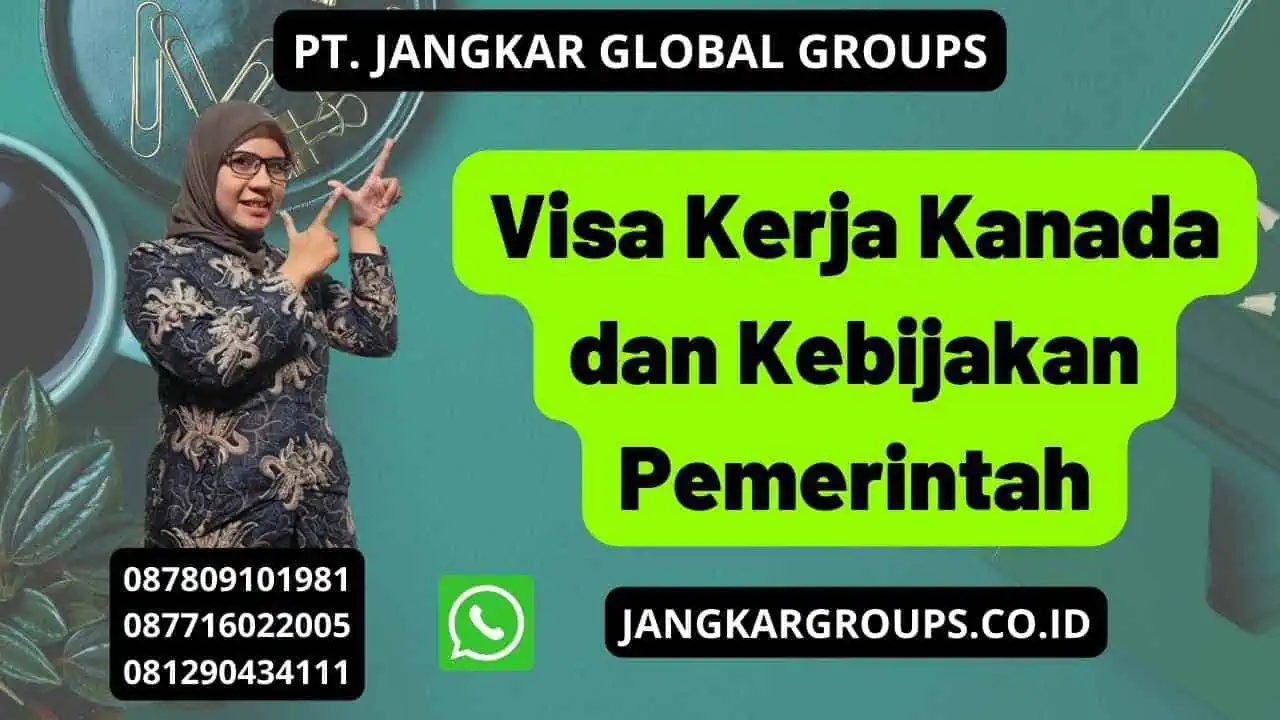 Visa Kerja Kanada dan Kebijakan Pemerintah