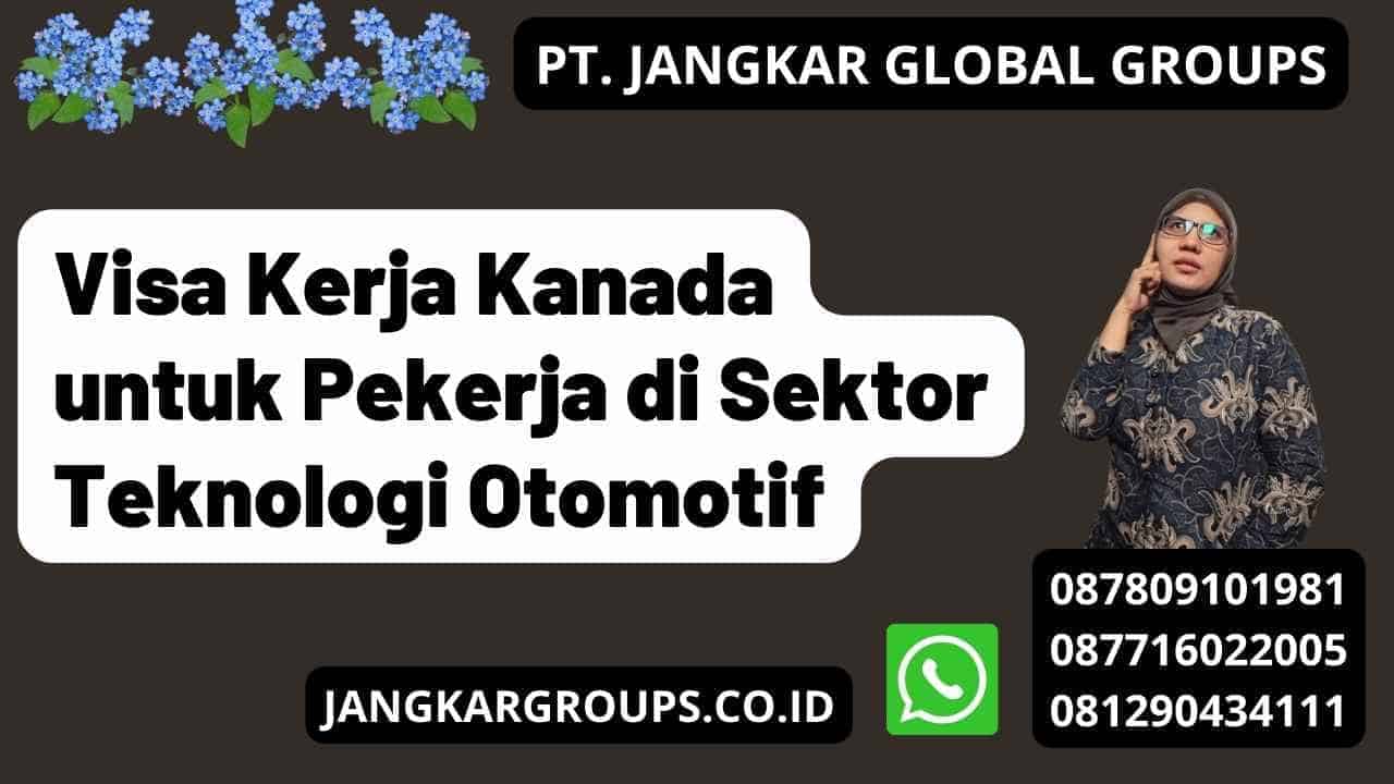 Visa Kerja Kanada untuk Pekerja di Sektor Teknologi Otomotif