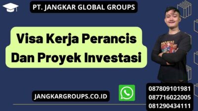 Visa Kerja Perancis Dan Proyek Investasi