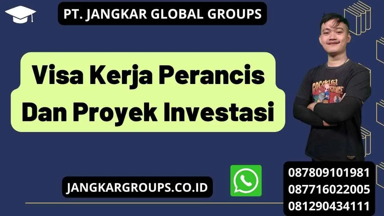 Visa Kerja Perancis Dan Proyek Investasi