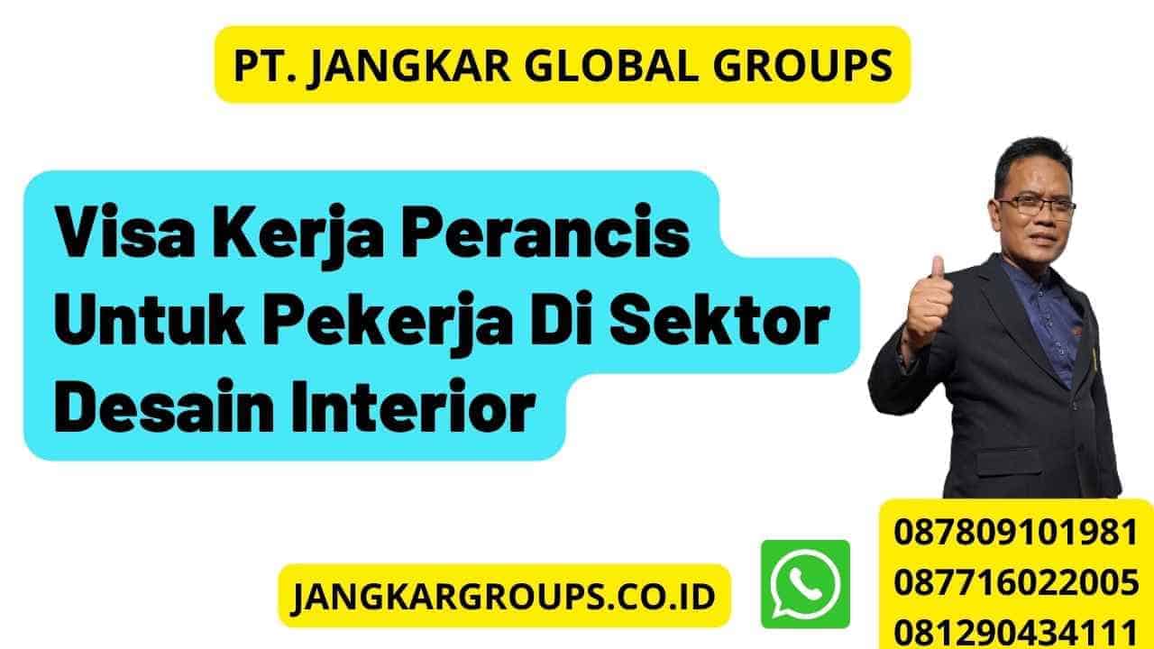 Visa Kerja Perancis Untuk Pekerja Di Sektor Desain Interior