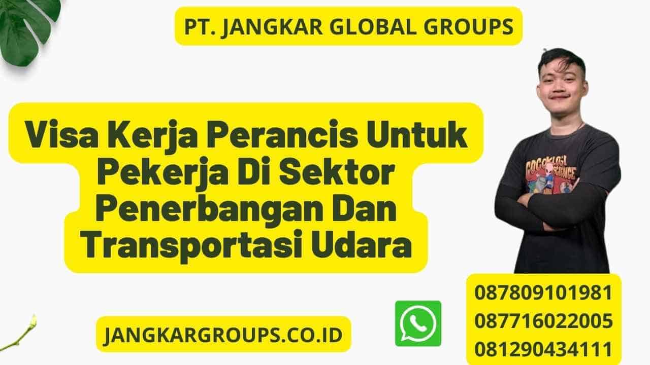 Visa Kerja Perancis Untuk Pekerja Di Sektor Penerbangan Dan Transportasi Udara