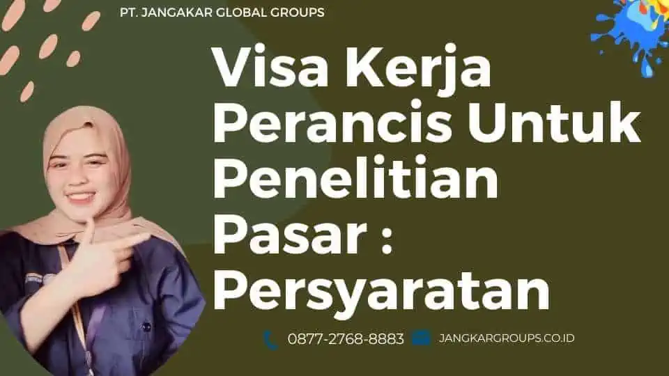 Visa Kerja Perancis Untuk Penelitian Pasar Persyaratan