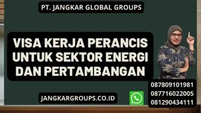 Visa Kerja Perancis Untuk Sektor Energi Dan Pertambangan