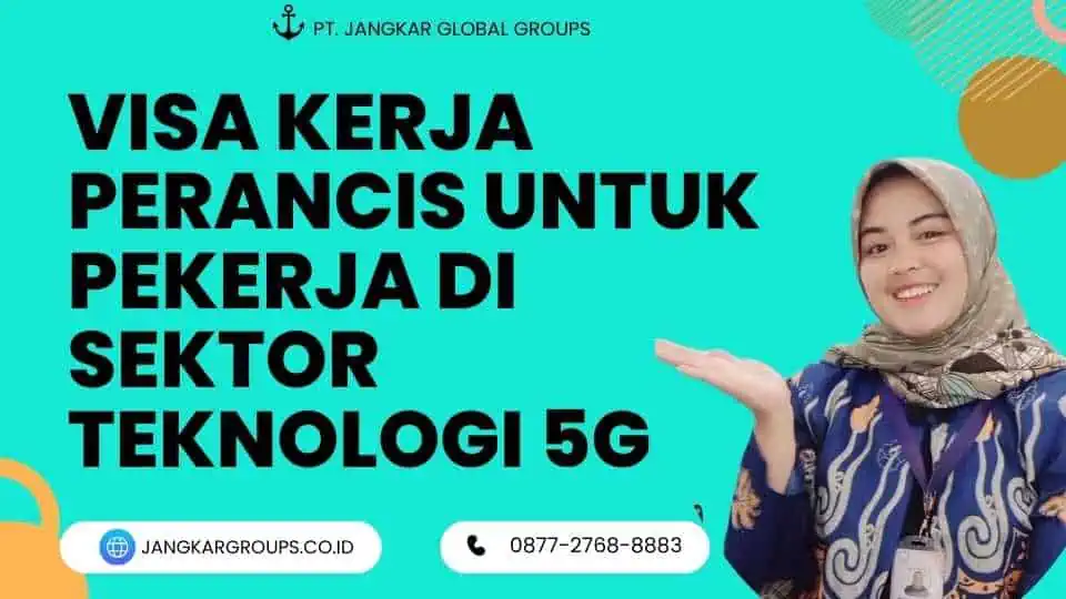 Visa Kerja Perancis untuk Pekerja di Sektor Teknologi 5G