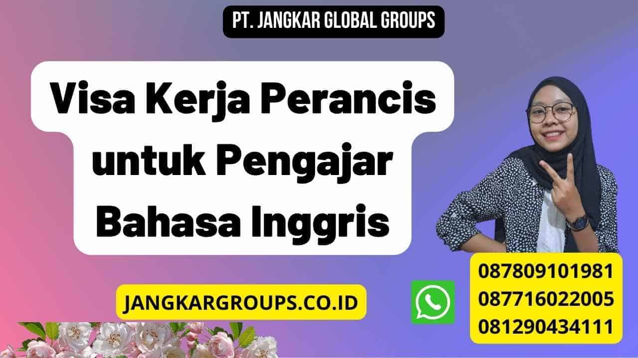 Visa Kerja Perancis untuk Pengajar Bahasa Inggris