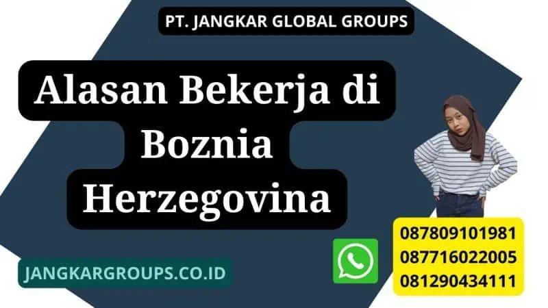 Alasan Bekerja di Boznia Herzegovina