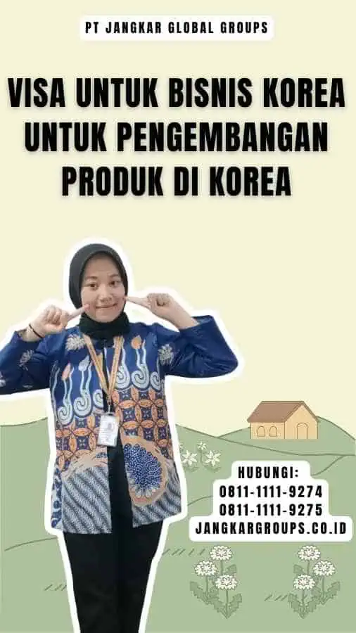 Visa untuk Bisnis Korea untuk Pengembangan Produk di Korea