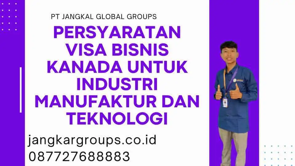 persyaratan Visa Bisnis Kanada untuk industri manufaktur dan teknologi