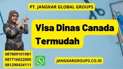 Visa Dinas Canada Termudah