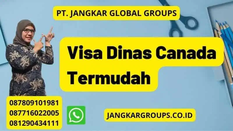 Visa Dinas Canada Termudah