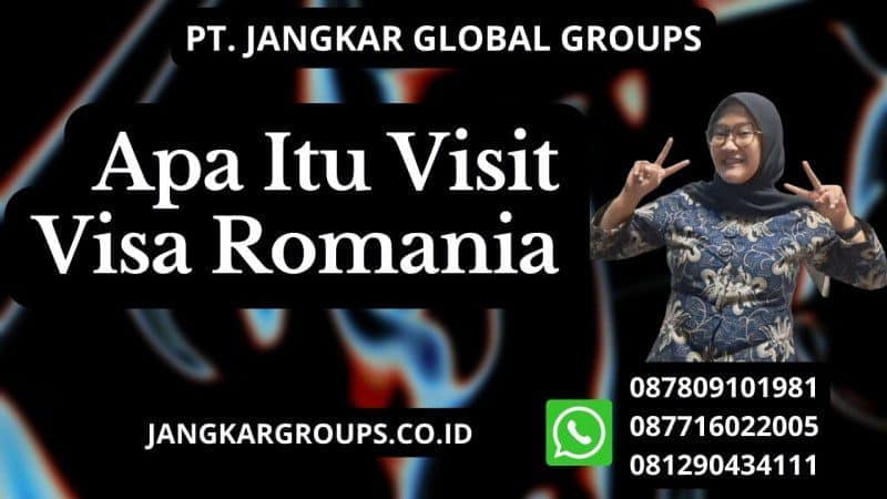 Apa Itu Visit Visa Romania