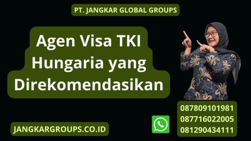 Agen Visa TKI Hungaria yang Direkomendasikan