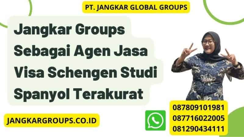 Jangkar Groups Sebagai Agen Jasa Visa Schengen Studi Spanyol Terakurat