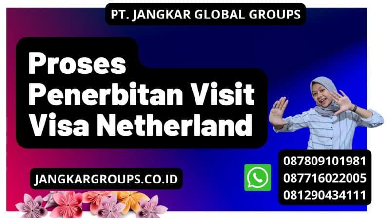 Proses Penerbitan Visit Visa Netherland