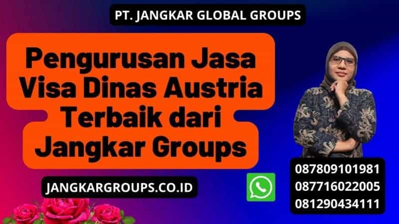 Pengurusan Jasa Visa Dinas Austria Terbaik dari Jangkar Groups