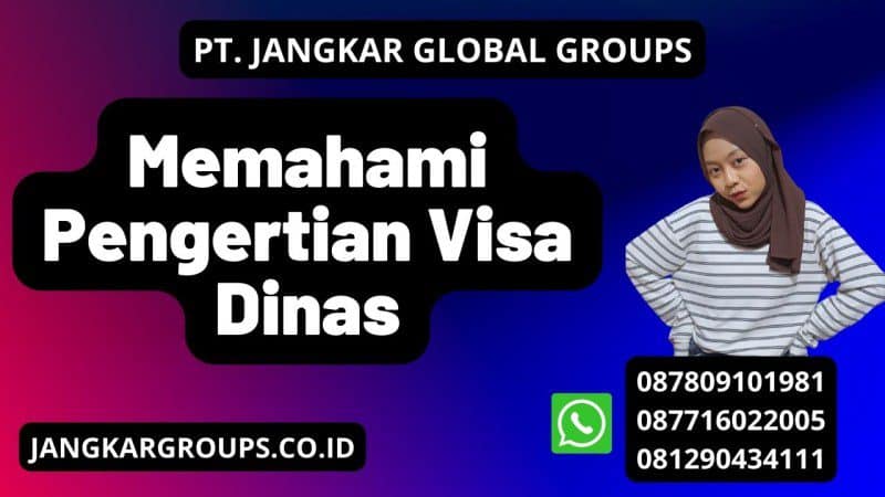 Memahami Pengertian Visa Dinas