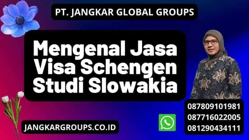 Mengenal Jasa Visa Schengen Studi Slowakia