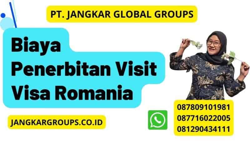 Biaya Penerbitan Visit Visa Romania