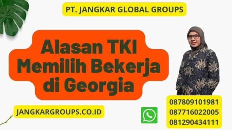 Alasan TKI Memilih Bekerja di Georgia