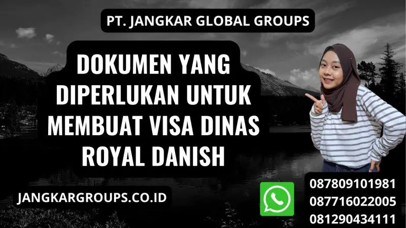 Dokumen yang Diperlukan untuk Membuat Visa Dinas Royal Danish