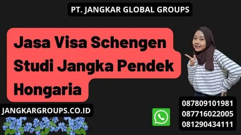 Jasa Visa Schengen Studi Jangka Pendek Hongaria