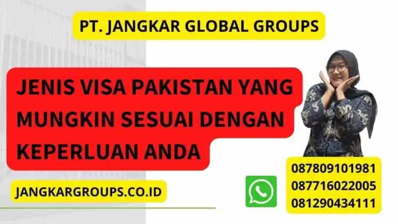 jenis visa Pakistan yang mungkin sesuai dengan keperluan Anda