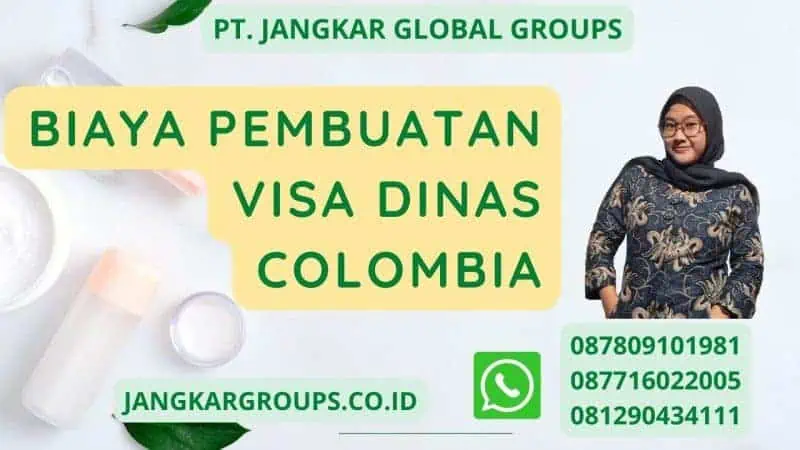 Biaya Pembuatan Visa Dinas Colombia