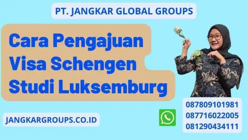 Bagaimana Cara Pengajuan Visa Schengen Studi Luksemburg