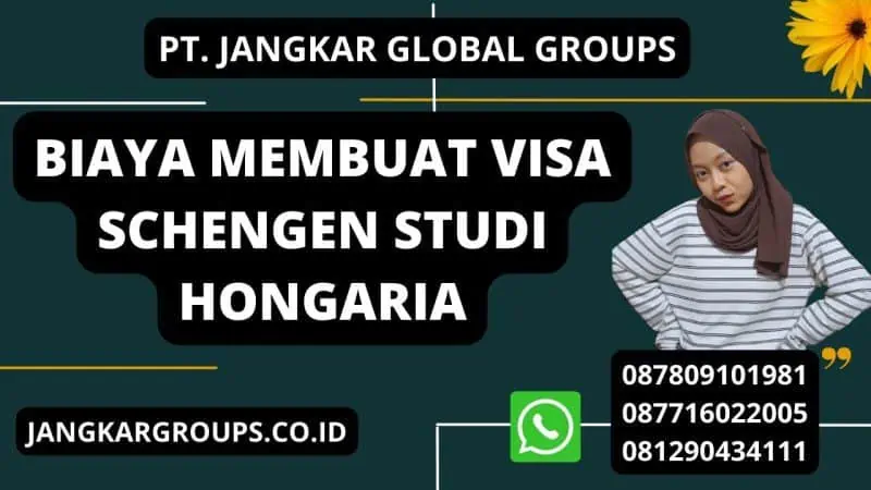 Biaya Membuat Visa Schengen Studi Hongaria