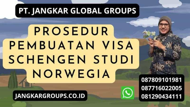 Prosedur Pembuatan Visa Schengen Studi Norwegia