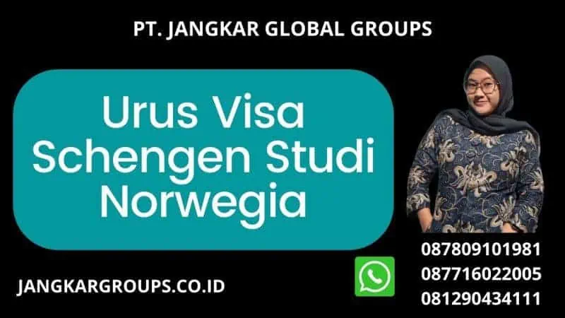 Urus Visa Schengen Studi Norwegia