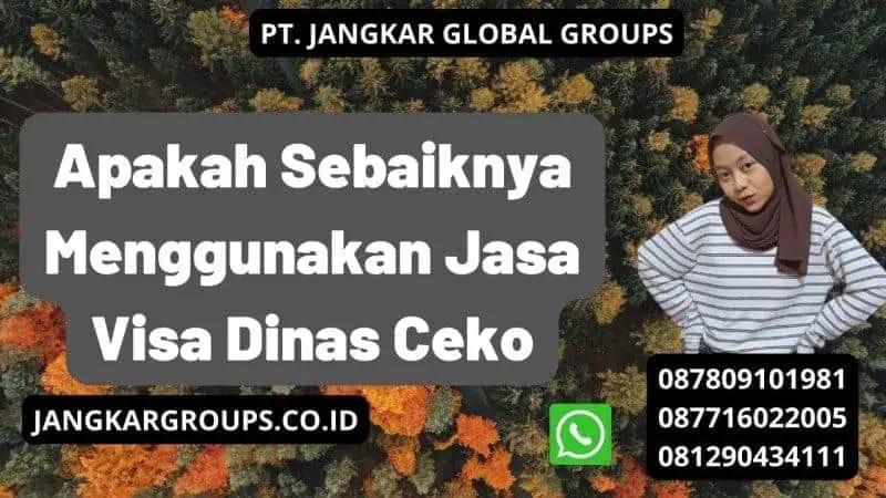 Apakah Sebaiknya Menggunakan Jasa Visa Dinas Ceko