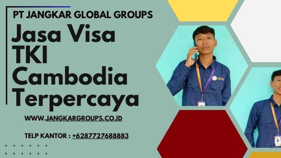 Jasa Visa TKI Cambodia Terpercaya