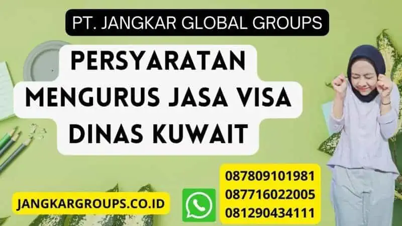 Persyaratan Mengurus Jasa Visa Dinas Kuwait